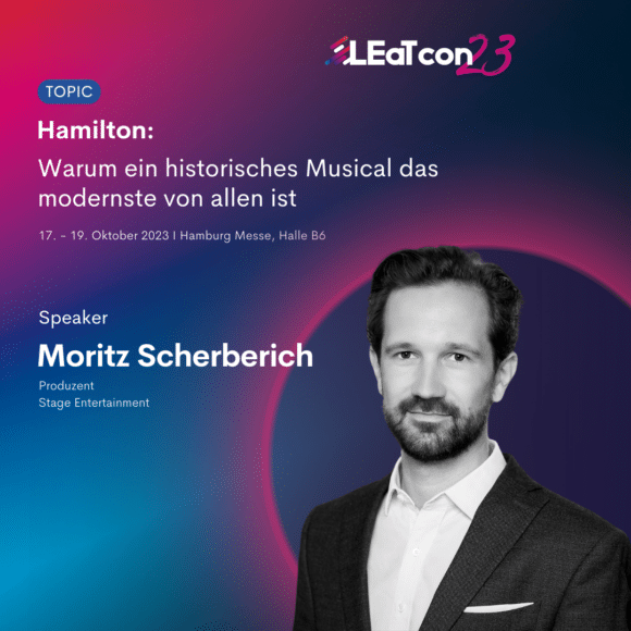 LEaTcon23 Speaker_Moritz Scherberich_Stage Entertainment