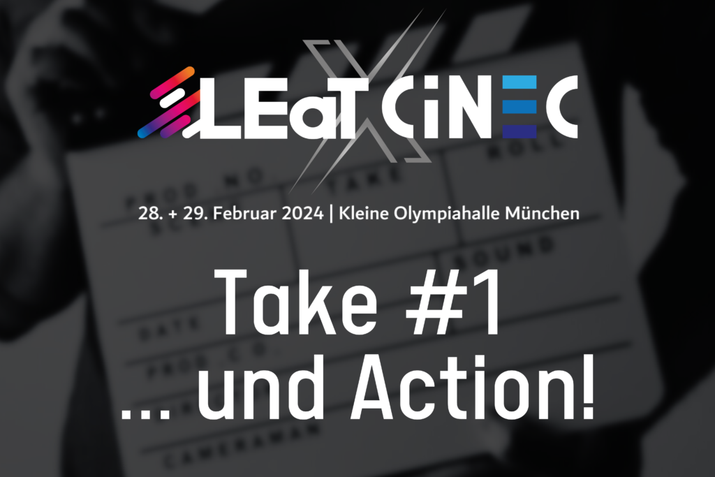 Take #1 ... und Action; LEaT X CiNEC
